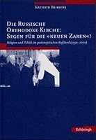 Die Russische Orthodoxe Kirche: Segen Für Die Neuen Zaren?: Religion Und Politik Im Postsowjetischen Russland (1991-2000) 3506707949 Book Cover