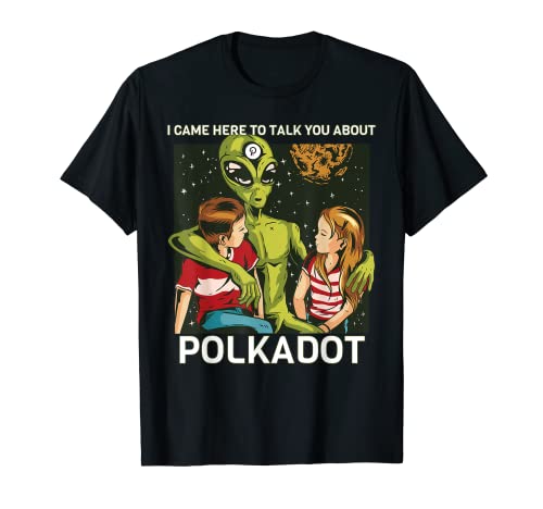 I Came To Talk About Polkadot Crypto Alien Cryptomonnaie T-Shirt