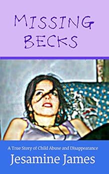 Paperback Missing Becks: A True Story of Child Abuse and Disappearance Book