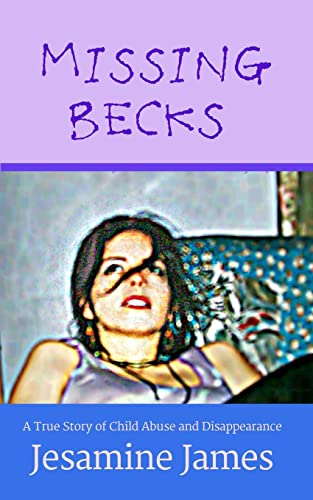 Missing Becks: A True Story of Child Abuse and Disappearance