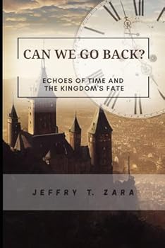 Can We Go Back?: Echoes of Time and the Kingdom's Fate