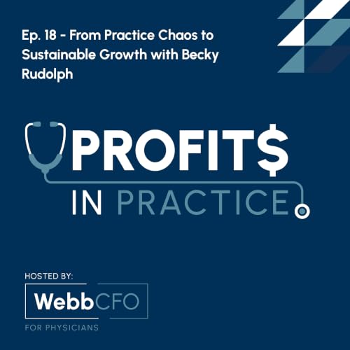 Ep. 18 - From Practice Chaos to Sustainable Growth with Becky Rudolph
