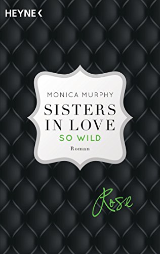Rose - So wild: Sisters in Love - Roman [German] 3453419626 Book Cover