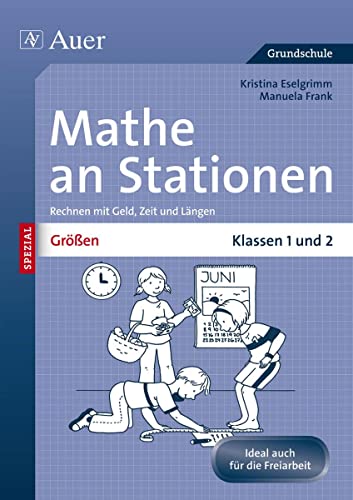 Größen an Stationen: Rechnen mit Geld, Zeit und Längen | Klassen 1 und 2 (Stationentraining Grundschule Mathe)
