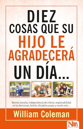 10 cosas que su hijo le agradecerá...un día (Spanish Edition)