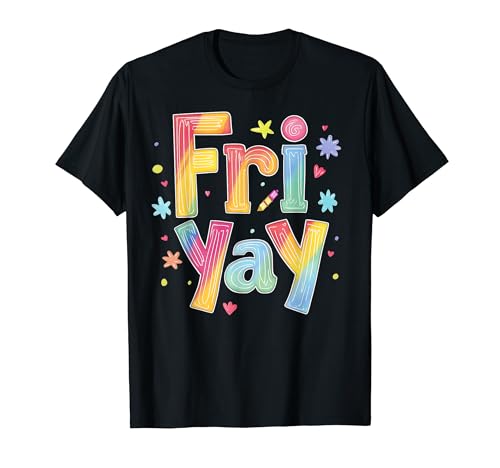 Fri-Yay, feliz fin de semana divertido, maestra de regreso a la escuela Camiseta
