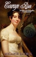 Courage Rises: A Pride and Prejudice Continuation 1521247056 Book Cover