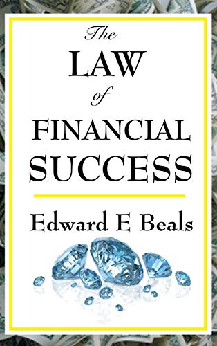 The Law Of Financial Success: The Law Of Financial Success: A Forgotten Classic Of New Thought Prosperity