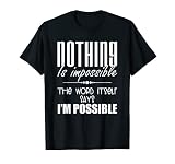 Rien n'est impossible La Parole elle-même dit que JE SUIS POSSIBLE T-Shirt