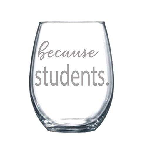 Because Students Funny Gift Laser Etched Wine Glass Cursive