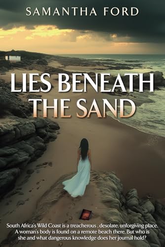 Lies Beneath The Sand: A Novel Out Of Africa