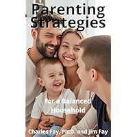 Parenting Strategies for a Balanced Household