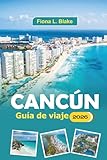 Cancún Guía De Viaje 2026: Explorando playas, festivales, vida nocturna, gastronomía, complejos turísticos y ruinas mayas en la península de Yucatán