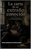 La carta de un extraño conocido: ¿Qué pasaría si el monstruo que te persigue… fueras tú mismo? (Spanish Edition)