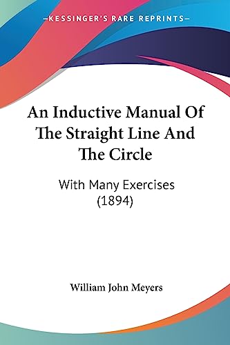 An Inductive Manual Of The Straight Line And The Circle: With Many Exercises (1894)