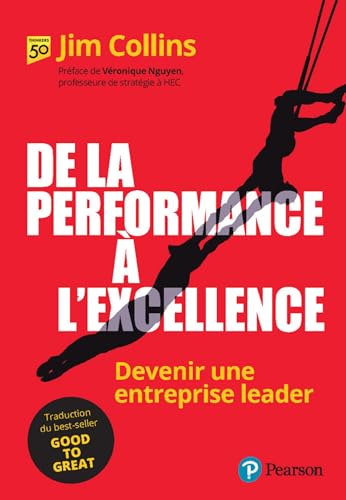 De la performance à l'excellence: Devenir une entreprise leader (French Edition)