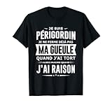 Homme P�rigordin je ferme pas ma gueule cadeau humour P�rigord T-Shirt