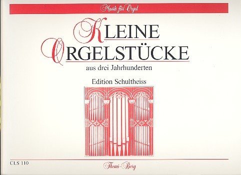 Kleine Orgelstücke aus 3 Jahrhunderten