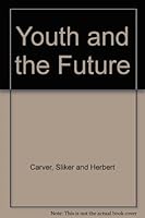 Youth and the Future B000WSTNPI Book Cover