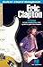 Eric Clapton: Guitar Chord Songbook