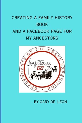 Creating a Family History Book and a Facebook Page Honoring my Ancestors