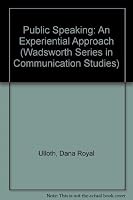 Public Speaking: An Experiential Approach (Wadsworth Series in Communication Studies) 0534540678 Book Cover