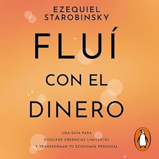 Fluí con el dinero Audiolibro Por Ezequiel Starobinsky arte de portada