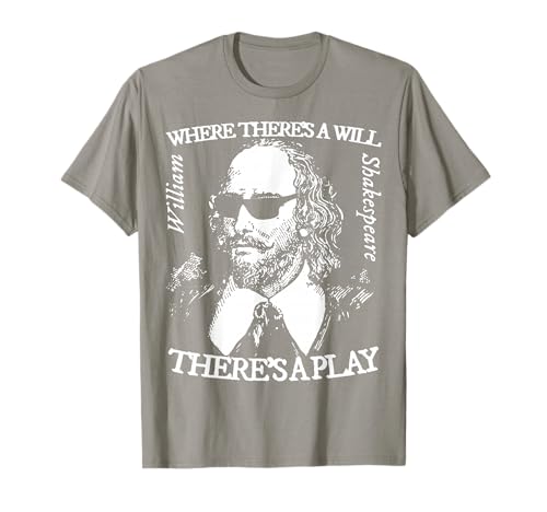 Shakespeare Shades Where There's a Will T-Shirt