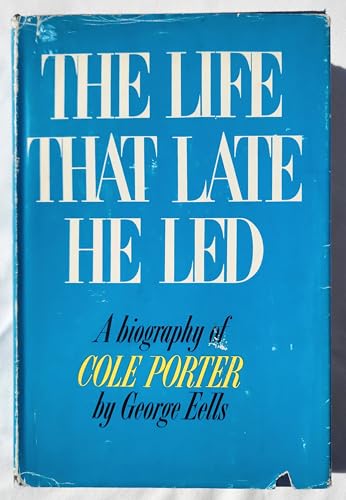 The Life That Late he Led, a Biography of Cole ... B002ND5Y0I Book Cover