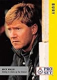 1991-92 Pro Set Fixtures Soccer #52 Mick Walsh Bury Official English Premier League EPL Trading Card From Pro Set in Raw (NM or Better) Condition