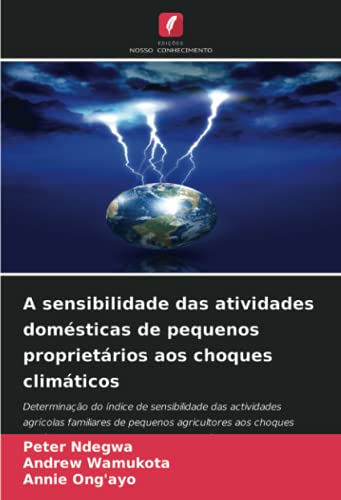 A sensibilidade das atividades domésticas de pequenos proprietários aos choques climáticos (Portuguese Edition)
