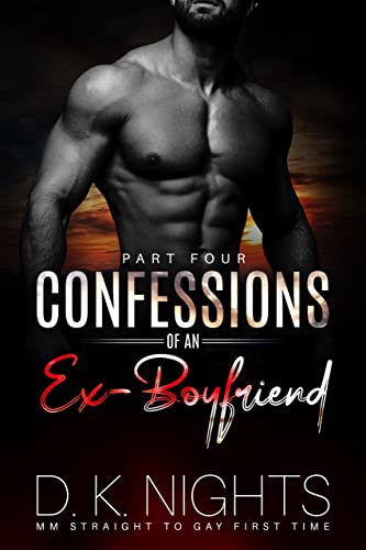 Confessions of an Ex-Boyfriend IV: MM Straight to Gay First Time Age Gap (English Edition)