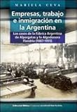  Empresas, trabajo e inmigración en la Argentina: los casos de la Fábrica Argentina de Alpargatas y la Algodonera Flandria (1887-1955)