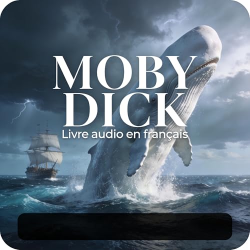 [FR] Moby Dick: Livre audio - Appel &agrave; l'aventure en mer ! - Herman Melville cover art