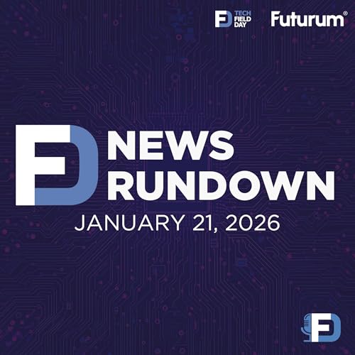 Rushing AI to Market Creates Dangerous Security Gaps | Tech Field Day News Rundown: January 21, 2026 cover art