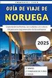 Guía De Viaje De Noruega 2025: Explorando los fiordos, las ciudades y la cultura del país más impresionante de Escandinavia