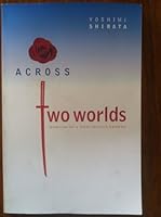 Across Two Worlds : Memoirs of a Nisei Flower Grower 0974969737 Book Cover