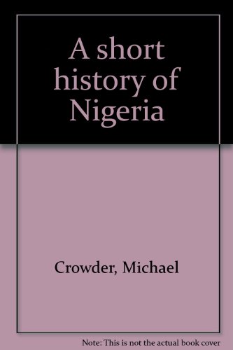 A short history of Nigeria B0006BNVMM Book Cover