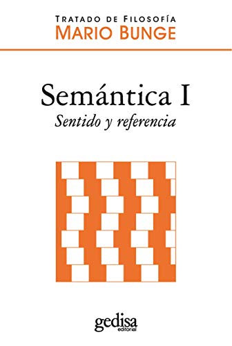 Semántica I: Sentido y referencia (Tratado De Filosofía) (Spanish Edition)