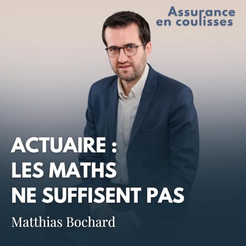 Devenir actuaire en assurance : pr&eacute;voir l&rsquo;incertain sans perdre l&rsquo;humain - Matthias Bochard Responsable mod&eacute;lisation S2 Carac