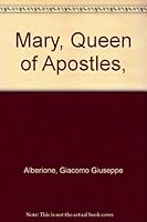 Mary, Queen of Apostles, B0007EEE8S Book Cover