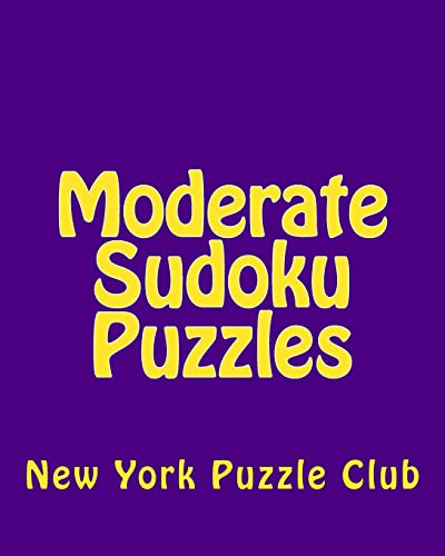 Moderate Sudoku Puzzles: Sudoku Puzzles From The Archives of The New York Puzzle Club