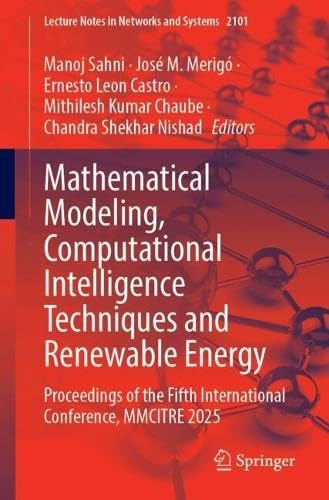Mathematical Modeling, Computational Intelligence Techniques and Renewable Energy: Proceedings of the Fifth International Conference, MMCITRE 2025 (Lecture Notes in Networks and Systems, 2101)