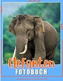 Elefanten Fotobuch: Fotografisches Großes Tierposterdekor als Geschenk | 40 Abbildungen Seiten für Geburtstag, Weihnachtsgeschenke