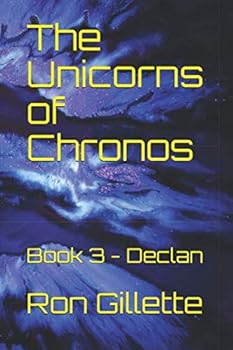 Paperback The Unicorns of Chronos: Book 3 - Declan Book