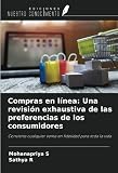 Compras en línea: Una revisión exhaustiva de las preferencias de los consumidores: Convierta cualquier venta en fidelidad para toda la vida