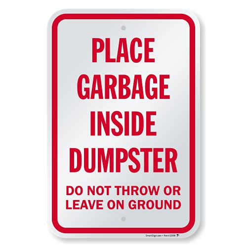 SmartSign 18 x 12 inch “Place Garbage Inside Dumpster -