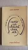  Avoir un cheval chez soi