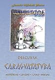  DESCUBRA CARAGUATATUBA: Histórias - Lendas - Ilhas - Praias (Portuguese Edition)