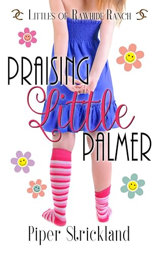 Praising Little Palmer (Littles of Rawhide Ranch Book 29)
